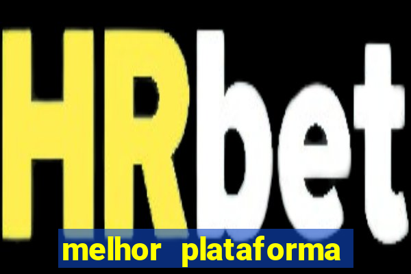 melhor plataforma de jogos para ganhar dinheiro